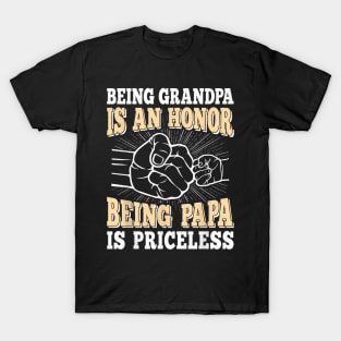 Being Grandpa Is An Honor Being Papa Is Priceless T-Shirt